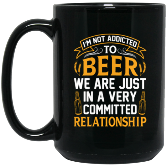 "Very Committed Relationship" Beer Lover’s Coffee Mug – Perfect for Happy Hour Enthusiasts!