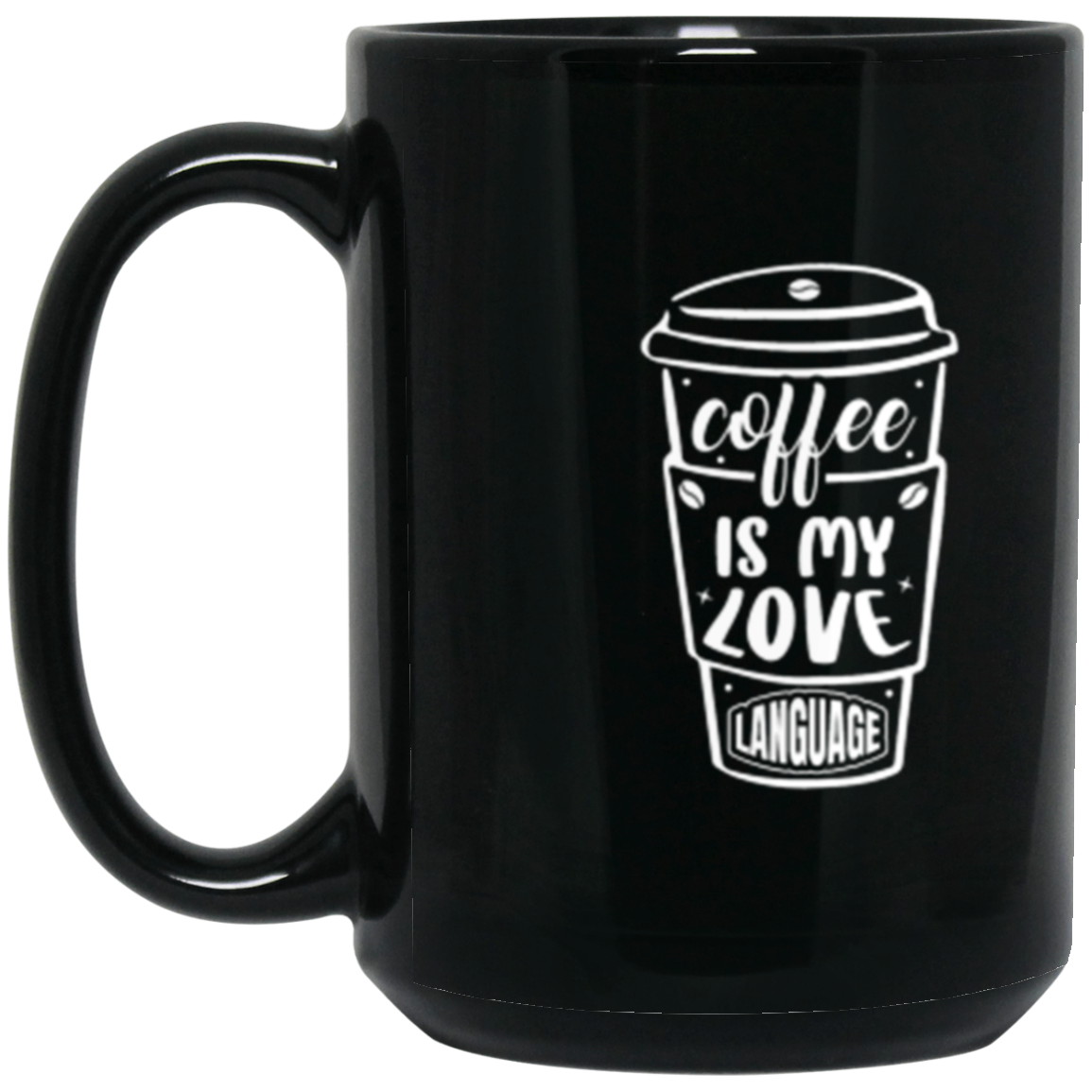 "Coffee Is My Love Language" 15 oz Mug – Perfect Gift for Coffee Lovers!