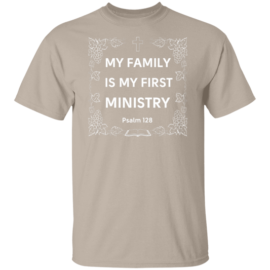 "My Family Is My First Ministry" Psalm 128 T-Shirt: Perfect Gift for Christian Fathers & Husbands!