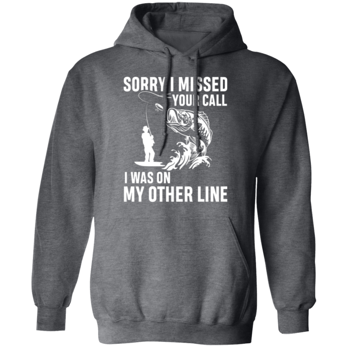 "Sorry I Missed Your Call" Fishing Hoodie - Cozy and Humorous for Anglers!