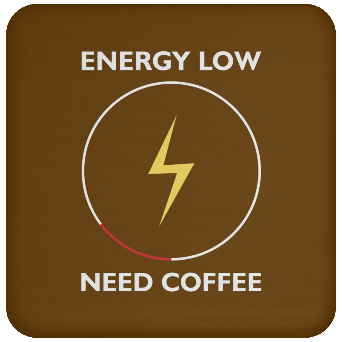 "Energy Low, Need Coffee" Coaster – Perfect for Coffee Lovers and Caffeine Enthusiasts!