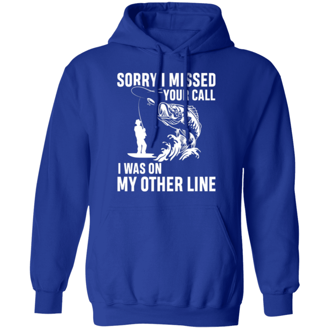 "Sorry I Missed Your Call" Fishing Hoodie - Cozy and Humorous for Anglers!