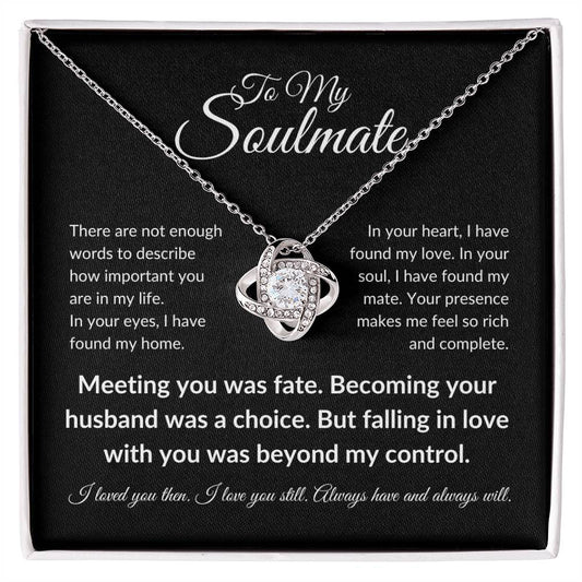 To My Soulmate - Always Have and Always Will l Love Knot Necklace